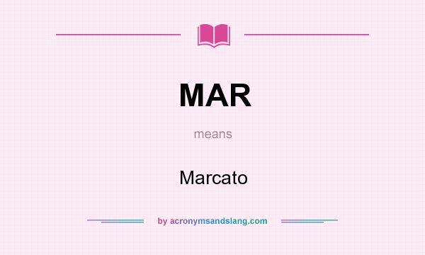 What does MAR mean? It stands for Marcato