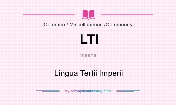 What does LTI mean? It stands for Lingua Tertii Imperii