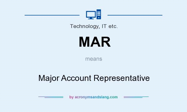 What does MAR mean? It stands for Major Account Representative