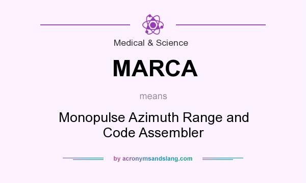 What does MARCA mean? It stands for Monopulse Azimuth Range and Code Assembler