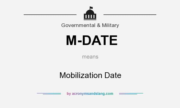 What does M-DATE mean? It stands for Mobilization Date
