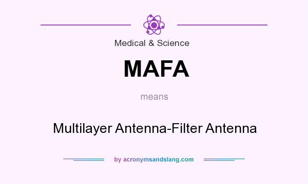 What does MAFA mean? It stands for Multilayer Antenna-Filter Antenna
