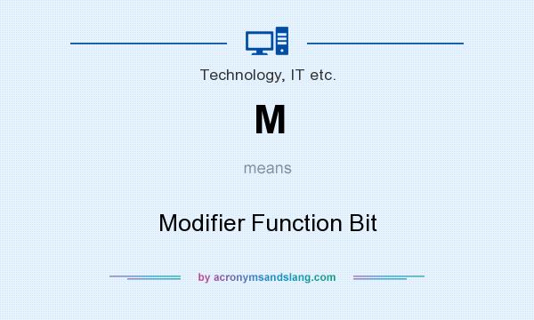 What does M mean? It stands for Modifier Function Bit