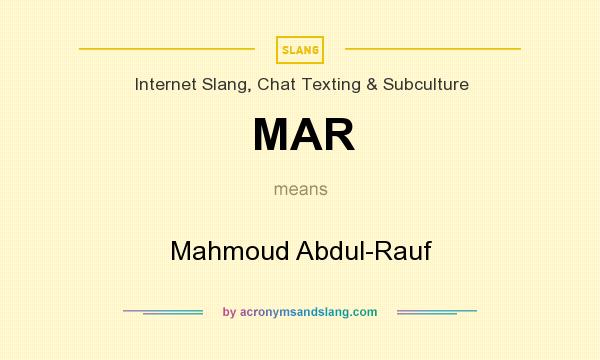What does MAR mean? It stands for Mahmoud Abdul-Rauf