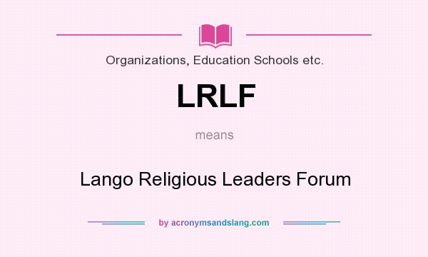 What does LRLF mean? It stands for Lango Religious Leaders Forum