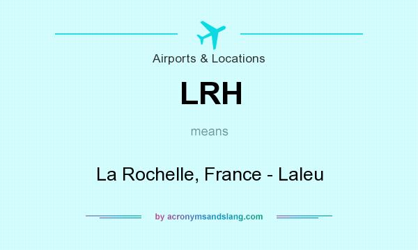 What does LRH mean? It stands for La Rochelle, France - Laleu