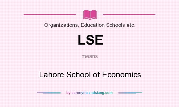 What does LSE mean? It stands for Lahore School of Economics
