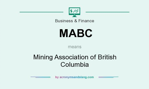What does MABC mean? It stands for Mining Association of British Columbia