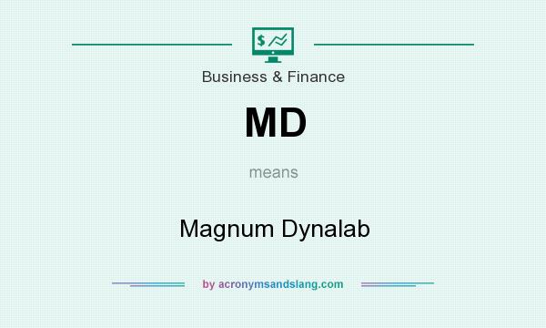What does MD mean? It stands for Magnum Dynalab