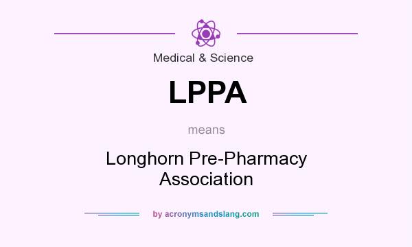 What does LPPA mean? It stands for Longhorn Pre-Pharmacy Association
