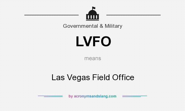 What does LVFO mean? It stands for Las Vegas Field Office