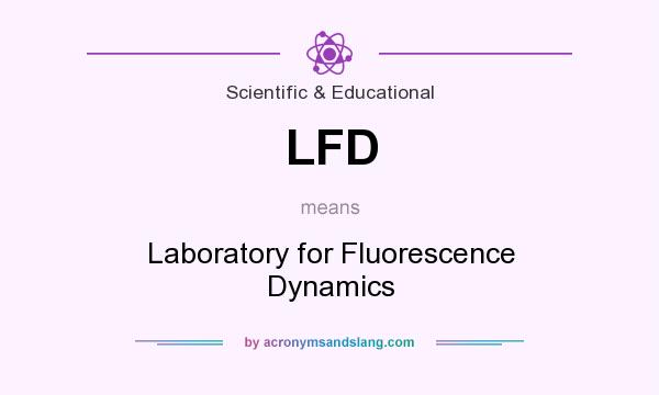 What does LFD mean? It stands for Laboratory for Fluorescence Dynamics