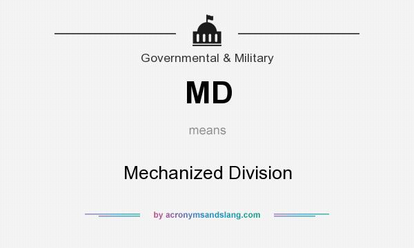 What does MD mean? It stands for Mechanized Division