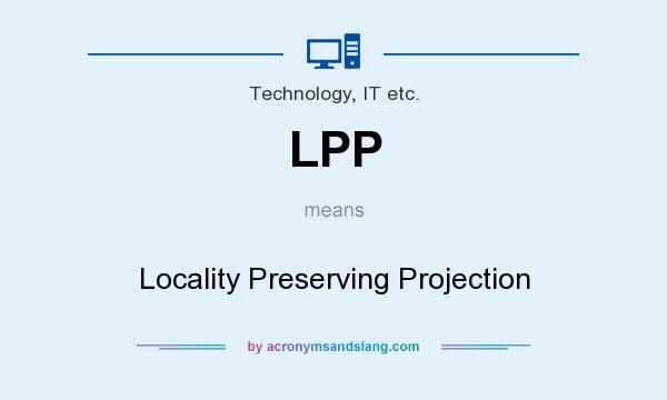What does LPP mean? It stands for Locality Preserving Projection
