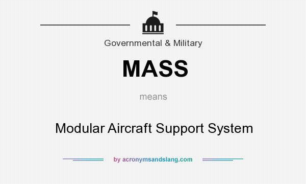 What does MASS mean? It stands for Modular Aircraft Support System
