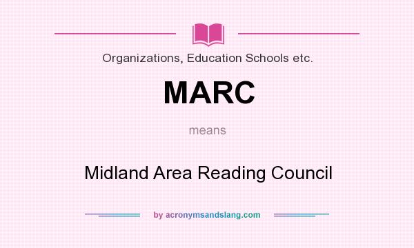 What does MARC mean? It stands for Midland Area Reading Council