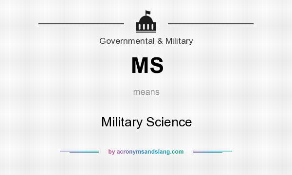 What does MS mean? It stands for Military Science