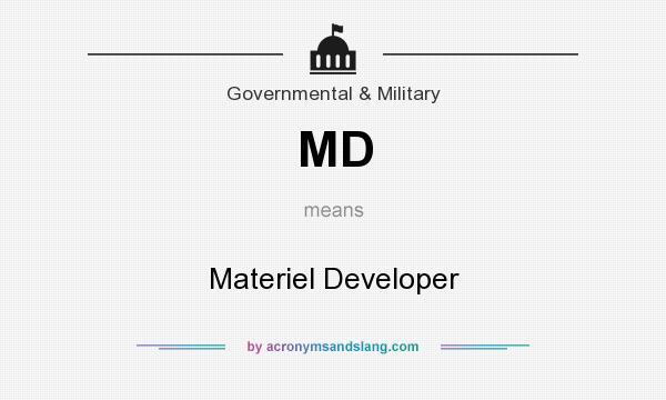 What does MD mean? It stands for Materiel Developer