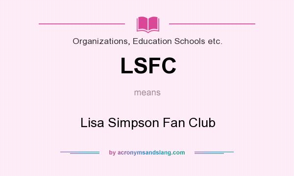 What does LSFC mean? It stands for Lisa Simpson Fan Club