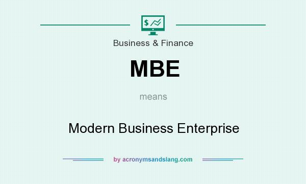 What does MBE mean? It stands for Modern Business Enterprise