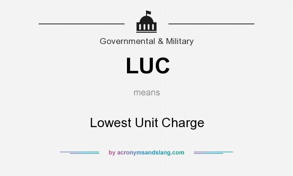 What does LUC mean? It stands for Lowest Unit Charge