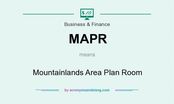 What does MAPR mean? It stands for Mountainlands Area Plan Room