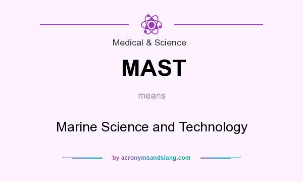 What does MAST mean? It stands for Marine Science and Technology