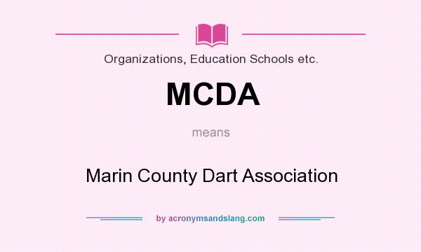 What does MCDA mean? It stands for Marin County Dart Association