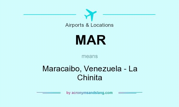 What does MAR mean? It stands for Maracaibo, Venezuela - La Chinita