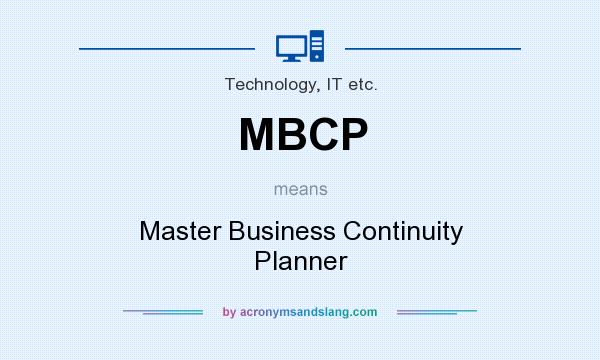What does MBCP mean? It stands for Master Business Continuity Planner