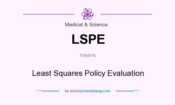 What does LSPE mean? It stands for Least Squares Policy Evaluation