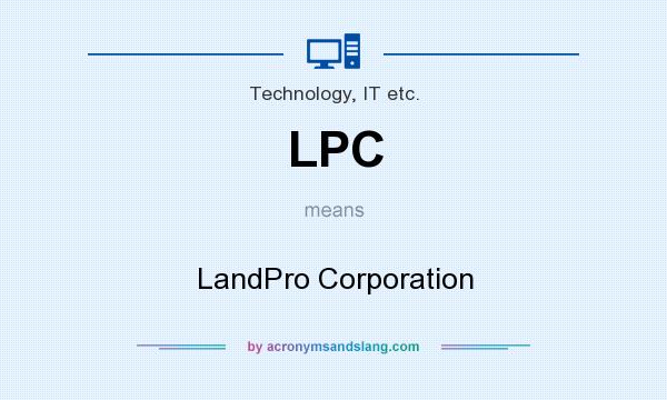 What does LPC mean? It stands for LandPro Corporation