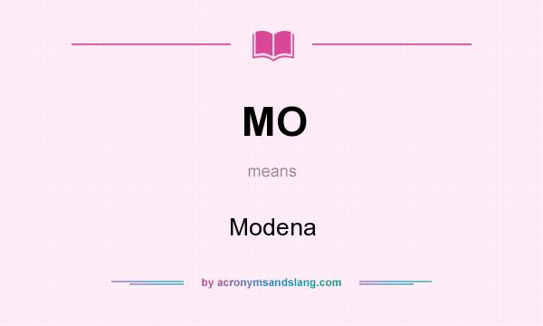 What does MO mean? It stands for Modena