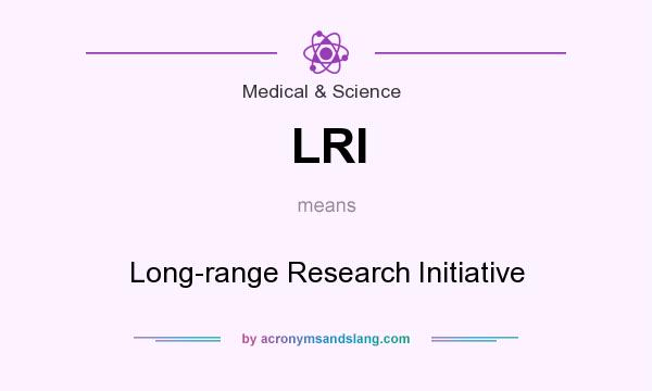 What does LRI mean? It stands for Long-range Research Initiative