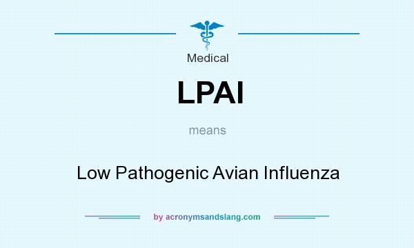 What does LPAI mean? It stands for Low Pathogenic Avian Influenza