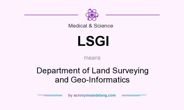 What does LSGI mean? It stands for Department of Land Surveying and Geo-Informatics
