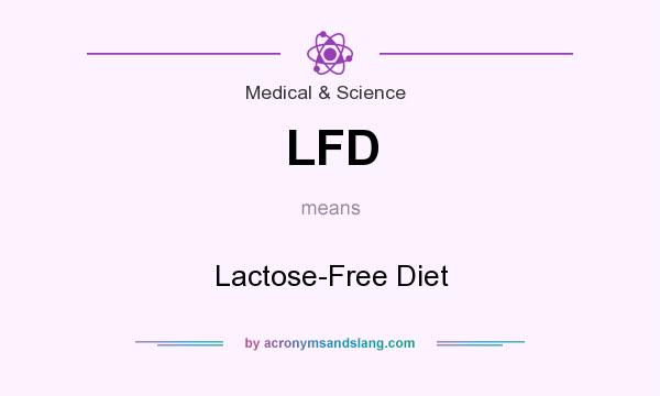 What does LFD mean? It stands for Lactose-Free Diet