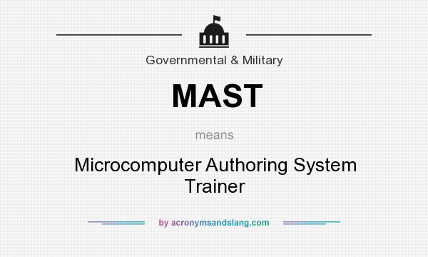 What does MAST mean? It stands for Microcomputer Authoring System Trainer
