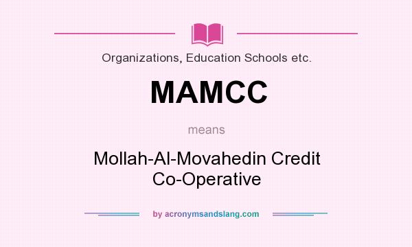 What does MAMCC mean? It stands for Mollah-Al-Movahedin Credit Co-Operative
