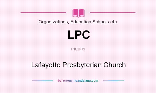 What does LPC mean? It stands for Lafayette Presbyterian Church