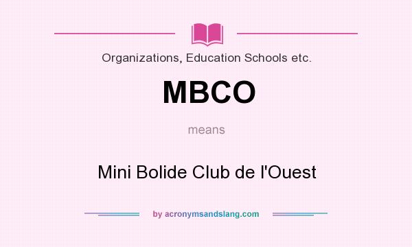 What does MBCO mean? It stands for Mini Bolide Club de l`Ouest
