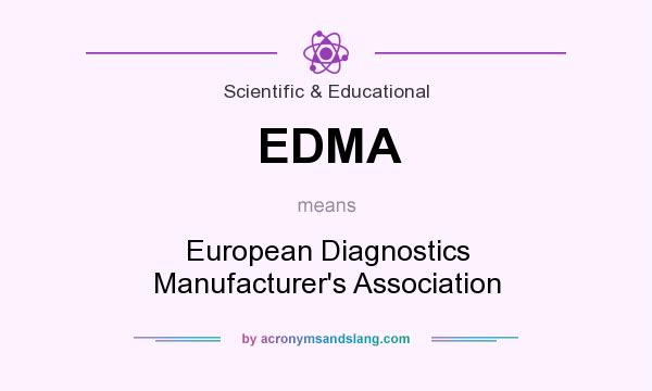 What does EDMA mean? It stands for European Diagnostics Manufacturer`s Association