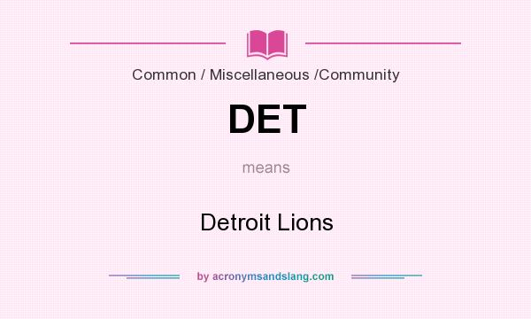 What does DET mean? It stands for Detroit Lions