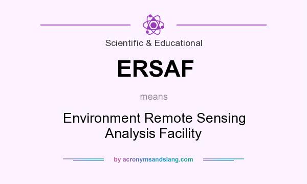 What does ERSAF mean? It stands for Environment Remote Sensing Analysis Facility