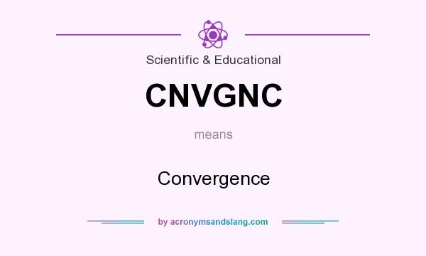 What does CNVGNC mean? It stands for Convergence