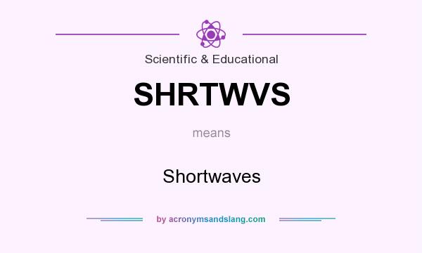 What does SHRTWVS mean? It stands for Shortwaves