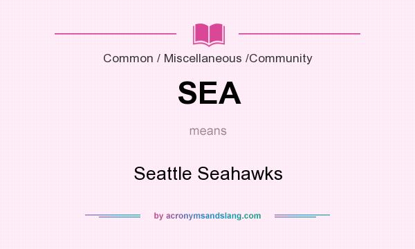What does SEA mean? It stands for Seattle Seahawks