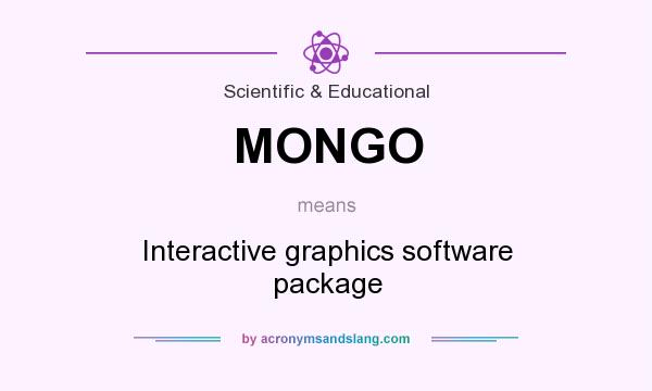What does MONGO mean? It stands for Interactive graphics software package