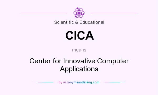 What does CICA mean? It stands for Center for Innovative Computer Applications