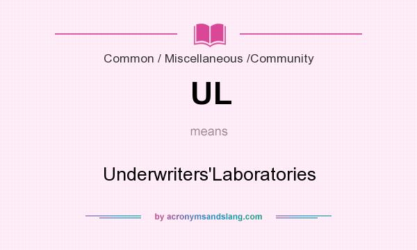 UL Underwriters Laboratories In Undefined By AcronymsAndSlang